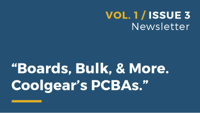 Boards, Bulk, & More. Coolgear's PCBAs.